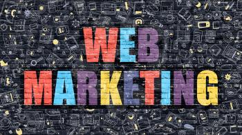Web Marketing. Multicolor Inscription on Dark Brick Wall with Doodle Icons. Web Marketing Concept in Modern Style. Doodle Design Icons. Web Marketing on Dark Brickwall Background.
