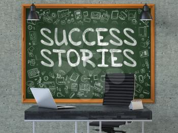 Success Stories - Handwritten Inscription by Chalk on Green Chalkboard with Doodle Icons Around. Business Concept in the Interior of a Modern Office on the Gray Concrete Wall Background. 3D.