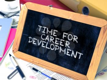 Time for Career Development Concept Hand Drawn on Chalkboard on Working Table Background. Blurred Background. Toned Image. 3D Render.