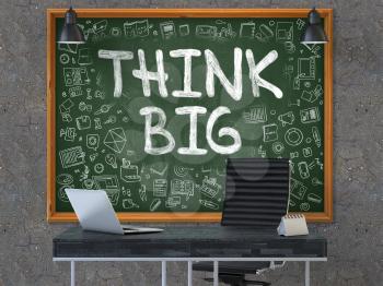 Think Big - Handwritten Inscription by Chalk on Green Chalkboard with Doodle Icons Around. Business Concept in the Interior of a Modern Office on the Dark Old Concrete Wall Background. 3D.
