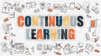 Continuous Learning Concept. Modern Line Style Illustration. Multicolor Continuous Learning Drawn on White Brick Wall. Doodle Icons. Doodle Design Style of Continuous Learning Concept.