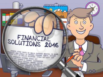 Financial Solutions 2016. Businessman Showing on Paper text Financial Solutions 2016. Closeup View through Magnifier. Colored Modern Line Illustration in Doodle Style.