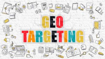 Geo Targeting Concept. Geo Targeting Drawn on White Brick Wall. Geo Targeting in Multicolor. Doodle Design. Modern Style Illustration. Doodle Design Style of Geo Targeting. Line Style Illustration. 