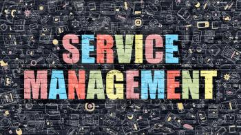 Service Management Concept. Service Management Drawn on Dark Wall. Service Management in Multicolor. Service Management Concept. Modern Illustration in Doodle Design of Service Management.