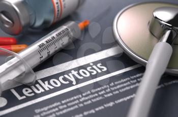 Leukocytosis - Printed Diagnosis on Grey Background with Blurred Text and Composition of Pills, Syringe and Stethoscope. Medical Concept. Selective Focus. 3D Render. 