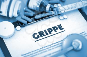 Grippe - Printed Diagnosis with Blurred Text. Grippe, Medical Concept with Pills, Injections and Syringe. Grippe - Medical Report with Composition of Medicament. Toned Image. 3D.