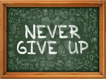 Never Give Up - Handwritten Inscription by Chalk on Green Chalkboard with Doodle Icons Around. Modern Style with Doodle Design Icons. Never Give Up on Background of  Green Chalkboard with Wood Border.