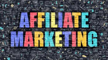 Affiliate Marketing Concept. Modern Illustration. Multicolor Affiliate Marketing Drawn on Dark Brick Wall. Doodle Icons. Doodle Style of  Affiliate Marketing Concept. Affiliate Marketing on Wall.