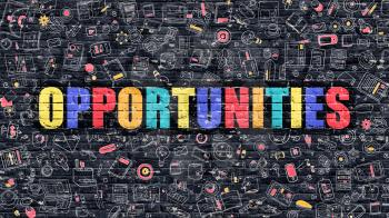 Opportunities. Multicolor Inscription on Dark Brick Wall with Doodle Icons. Opportunities Concept in Modern Style. Doodle Design Icons. Opportunities on Dark Brickwall Background.