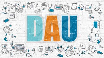 DAU - Daily Active Users - Multicolor Concept with Doodle Icons Around on White Brick Wall Background. Modern Illustration with Elements of Doodle Design Style.