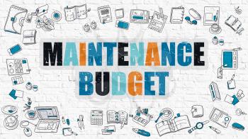 Maintenance Budget. Multicolor Inscription on White Brick Wall with Doodle Icons Around. Modern Style Illustration with Doodle Design Icons. Maintenance Budget on White Brickwall Background.