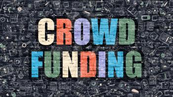 Crowd Funding Concept. Crowd Funding Drawn on Dark Wall. Crowd Funding in Multicolor. Crowd Funding Concept. Modern Illustration in Doodle Design of Crowd Funding.