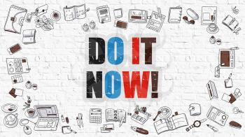 Do it Now. Multicolor Inscription on White Brick Wall with Doodle Icons Around. Do it Now Concept. Modern Style Illustration with Doodle Design Icons. Do it Now on White Brickwall Background.