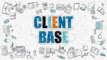 Client Base Concept. Modern Line Style Illustration. Multicolor Client Base Drawn on White Brick Wall. Doodle Icons. Doodle Design Style of Client Base Concept.