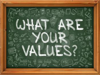 What are Your Values - Hand Drawn on Chalkboard. What are Your Values with Doodle Icons Around.