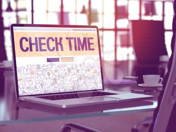 Check Time Concept. Closeup Landing Page on Laptop Screen in Doodle Design Style. On Background of Comfortable Working Place in Modern Office. Blurred, Toned Image. 3D Render.