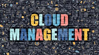 Cloud Management Concept. Cloud Management Drawn on Dark Wall. Cloud Management in Multicolor. Cloud Management Concept. Modern Illustration in Doodle Design of Cloud Management.