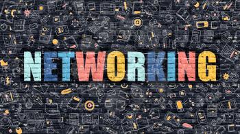 Networking Concept. Networking Drawn on Dark Wall. Networking in Multicolor Doodle Design. Networking Concept. Modern Illustration in Doodle Design Style of Networking. Networking Business Concept.