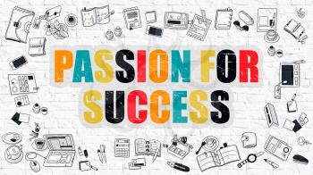 Passion for Success Concept. Modern Line Style Illustration. Multicolor Passion for Success Drawn on White Brick Wall. Doodle Icons. Doodle Design Style of  Passion for Success  Concept.