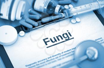 Fungi - Medical Report with Composition of Medicaments - Pills, Injections and Syringe. Fungi, Medical Concept with Selective Focus. Fungi - Printed Diagnosis with Blurred Text. 3D.