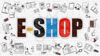 E-Shop Concept. E-Shop Drawn on White Wall. E-Shop in Multicolor. Doodle Design. E-Shop Concept. Modern Style Illustration. Doodle Design Style of E-Shop. Line Style Illustration. White Brick Wall.