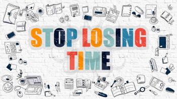 Stop Losing Time Concept. Modern Line Style Illustration. Multicolor Stop Losing Time Drawn on White Brick Wall. Doodle Icons. Doodle Design Style of Stop Losing Time Concept.