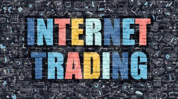 Internet Trading Concept. Internet Trading Drawn on Dark Wall. Internet Trading in Multicolor. Internet Trading Concept. Modern Illustration in Doodle Design of Internet Trading.