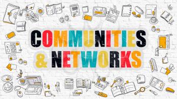 Communities and Networks Concept. Modern Line Style Illustration. Multicolor Communities and Networks Drawn on White Brick Wall. Doodle Icons. Doodle Design Style of Communities and Networks  Concept.
