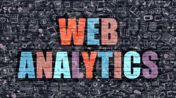 Web Analytics Concept. Modern Illustration. Multicolor Web Analytics Drawn on Dark Brick Wall. Doodle Icons. Doodle Style of Web Analytics Concept. Web Analytics on Wall.