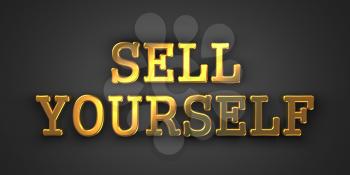 Sell Yourself - Business Background. Golden Text on a Black Background.
