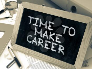 Time to Make Career Concept Hand Drawn on Chalkboard on Working Table Background. Blurred Background. Toned Image. 3D Render.