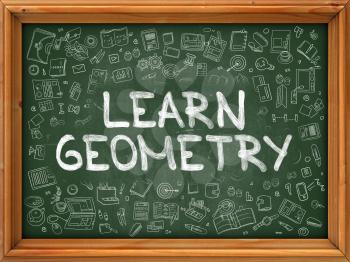 Learn Geometry - Handwritten Inscription on Green Chalkboard with Doodle Icons Around. Modern Style with Doodle Design Icons. Learn Geometry on Background of  Green Chalkboard with Wood Border.