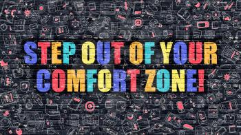 Step Out of Your Comfort Zone Concept. Modern Illustration. Multicolor Step Out of Your Comfort Zone Drawn on Dark Brick Wall. Doodle Icons. Doodle Style of Step Out of Your Comfort Zone Concept.