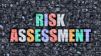 Risk Assessment - Multicolor Concept on Dark Brick Wall Background with Doodle Icons Around. Modern Illustration with Elements of Doodle Style. Risk Assessment on Dark Wall.