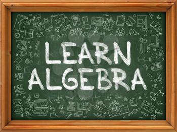 Learn Algebra - Handwritten Inscription by Chalk on Green Chalkboard with Doodle Icons Around. Modern Style with Doodle Design Icons. Learn Algebra on Background of  Green Chalkboard with Wood Border
