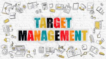 Target Management Concept. Multicolor Inscription on White Brick Wall with Doodle Icons Around. Modern Style Illustration with Doodle Design Icons. Target Management on White Brickwall Background.
