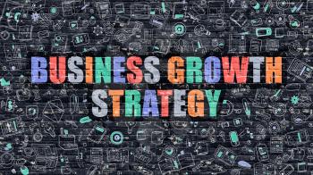 Business Growth Strategy - Multicolor Concept on Dark Brick Wall Background with Doodle Icons Around. Illustration with Elements of Doodle Style. Business Growth Strategy on Dark Wall.