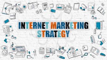 Internet Marketing Strategy Concept. Modern Line Style Illustration. Multicolor Internet Marketing Strategy Drawn on White Brick Wall. Doodle Icons. Doodle Design Style of Internet Marketing Strategy.