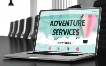Adventure Services. Closeup Landing Page on Laptop Display. Modern Conference Room Background. Blurred Image with Selective focus. 3D Render.