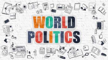 World Politics Concept. World Politics Drawn on White Wall. World Politics in Multicolor. Doodle Design. Modern Style Illustration. Line Style Illustration. White Brick Wall.