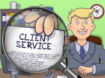 Client Service on Paper in Businessman's Hand to Illustrate a Business Concept. Closeup View through Magnifying Glass. Colored Doodle Style Illustration.