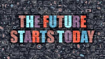 The Future Starts Today - Multicolor Concept on Dark Brick Wall Background with Doodle Icons Around. Illustration with Elements of Doodle Style. The Future Starts Today on Dark Wall.