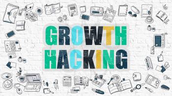 Growth Hacking Concept. Growth Hacking Drawn on White Wall. Growth Hacking in Multicolor. Modern Style Illustration. Doodle Design Style of Growth Hacking. Line Style Illustration. White Brick Wall.