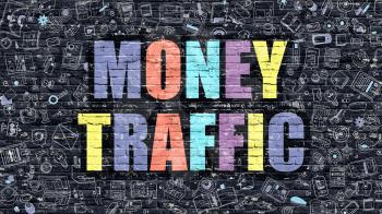 Multicolor Concept - Money Traffic on Dark Brick Wall with Doodle Icons. Modern Illustration in Doodle Style. Money Traffic Business Concept. Money Traffic on Dark Wall.