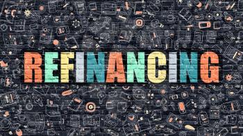 Refinancing - Multicolor Concept on Dark Brick Wall Background with Doodle Icons Around. Modern Illustration with Elements of Doodle Style. Refinancing on Dark Wall.