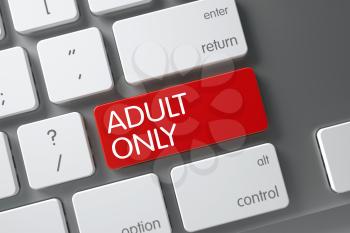 Adult Only Concept, Modern Keyboard with Adult Only on Red Enter Button Background, Selected Focus. 3D.