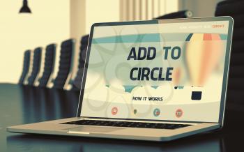 Add To Circle. Closeup Landing Page on Laptop Screen. Modern Meeting Room Background. Toned Image. Blurred Background. 3D Rendering.