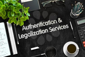 Authentication and Legalization Services on Black Chalkboard. 3d Rendering. Toned Image.