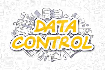 Data Control - Sketch Business Illustration. Yellow Hand Drawn Inscription Data Control Surrounded by Stationery. Cartoon Design Elements. 