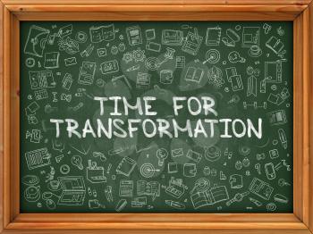 Time for Transformation - Hand Drawn on Green Chalkboard with Doodle Icons Around. Modern Illustration with Doodle Design Style.